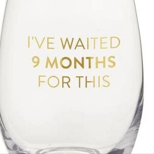 Baby Wine Glass - I've Waited 9 Months For This